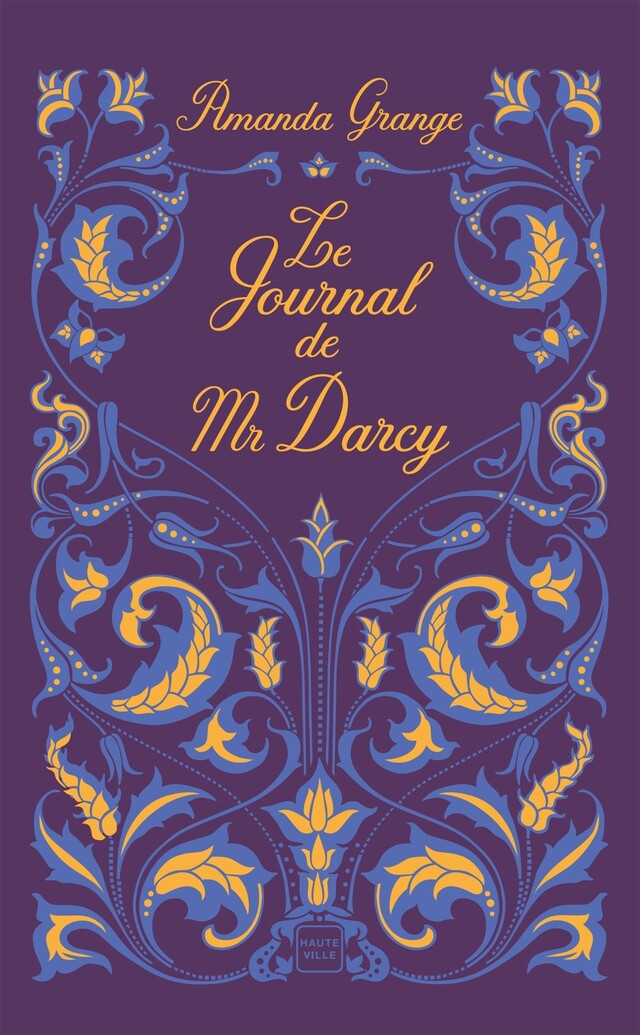 Le Journal de Mr Darcy - Amanda Grange - Hauteville